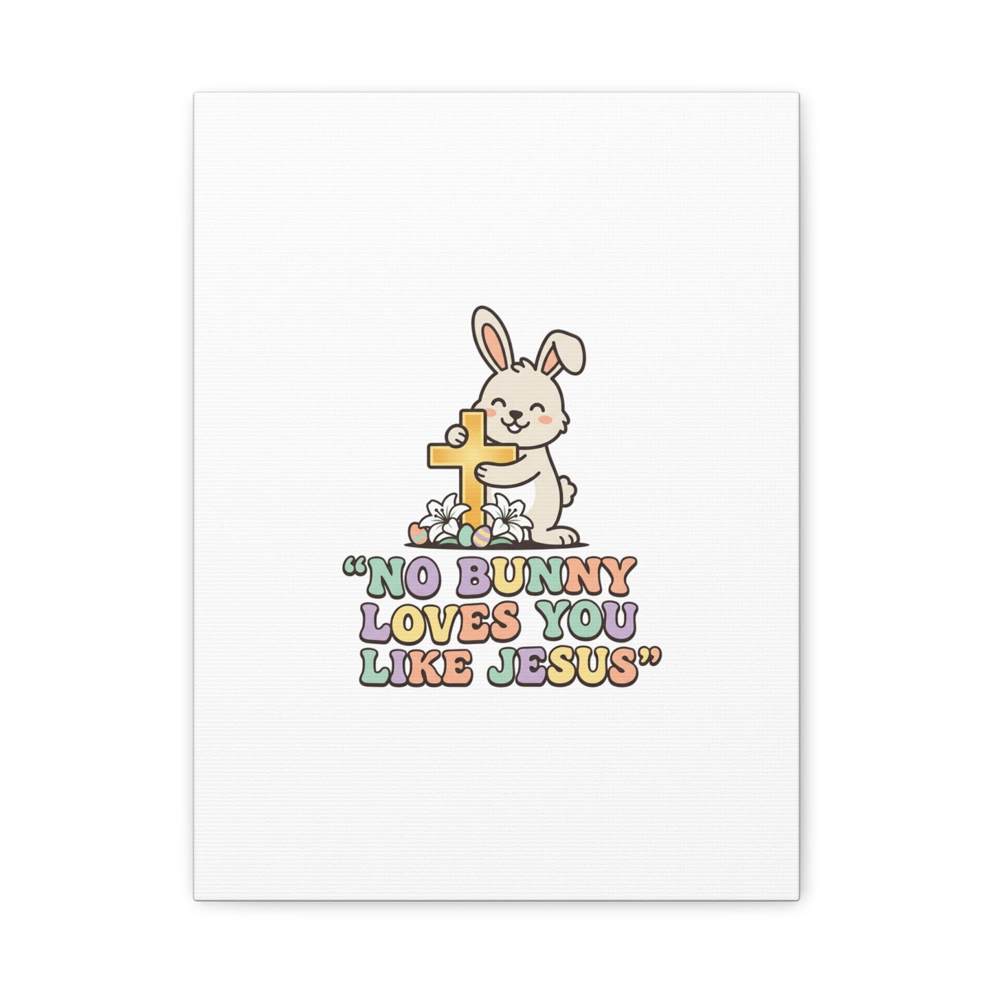 No Bunny Loves You Like Jesus Canvas | Easter Christian, Pastel Retro