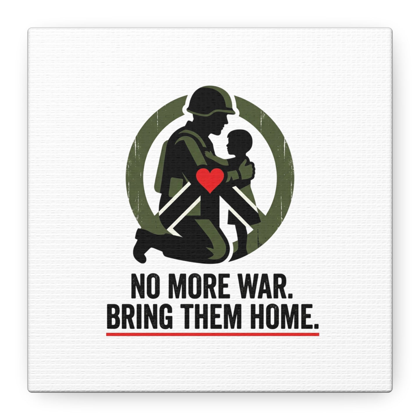 No More War Bring Them Home Canvas | Anti-War, Peace Protest