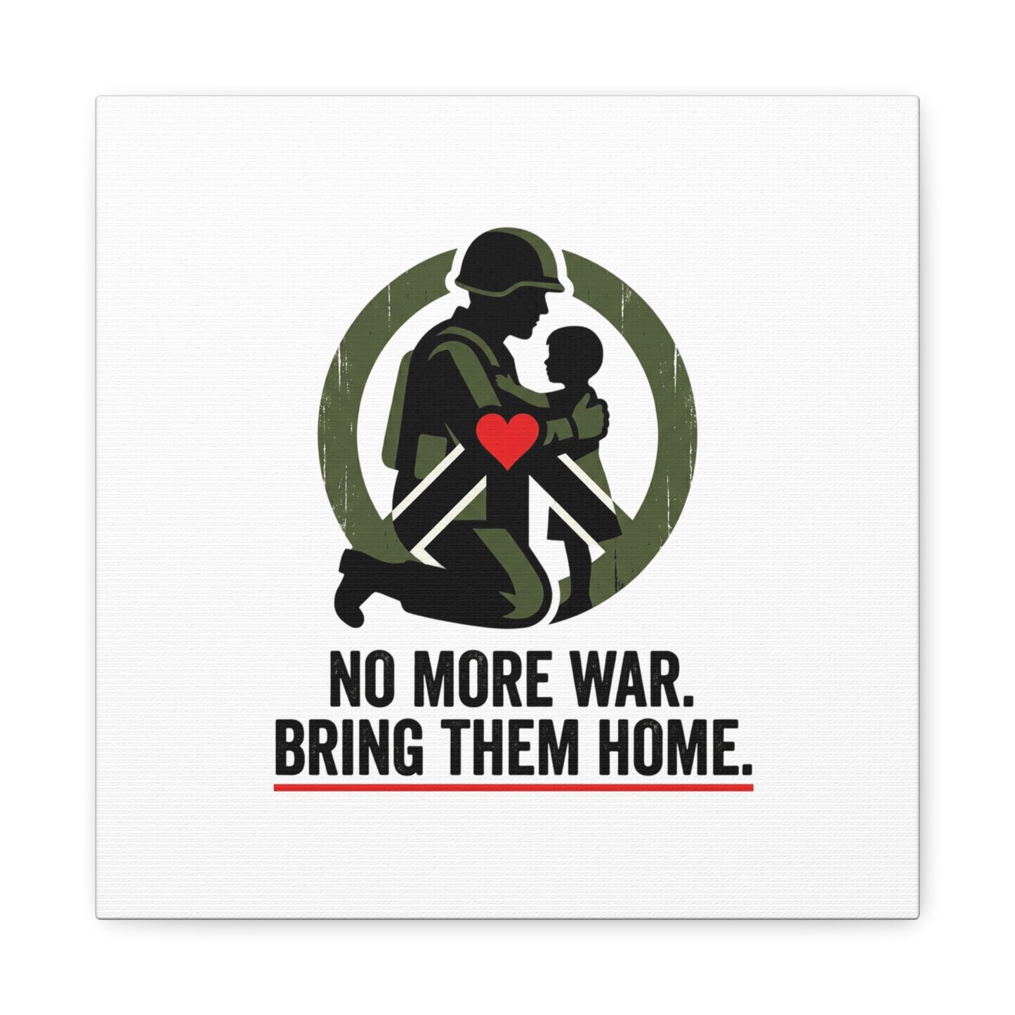 No More War Bring Them Home Canvas | Anti-War, Peace Protest