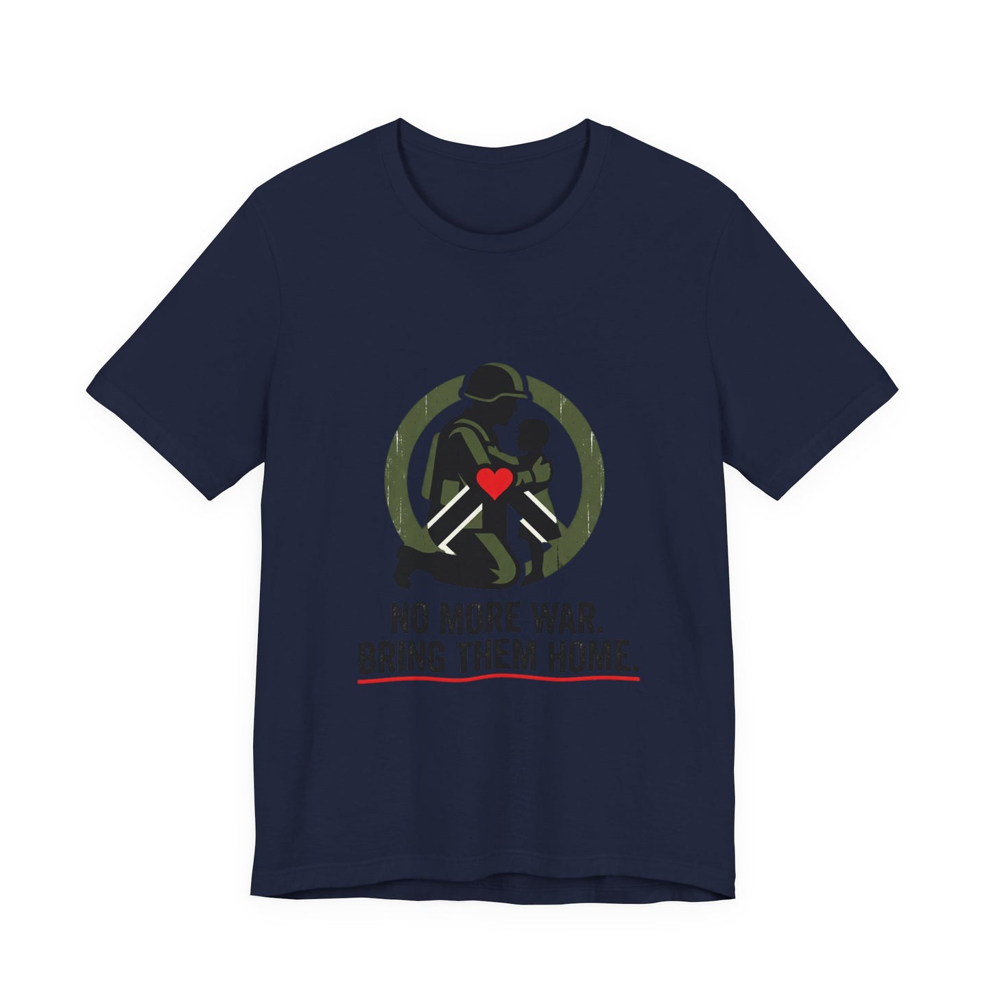 No More War, Bring Them Home Tee | peace, solidarity