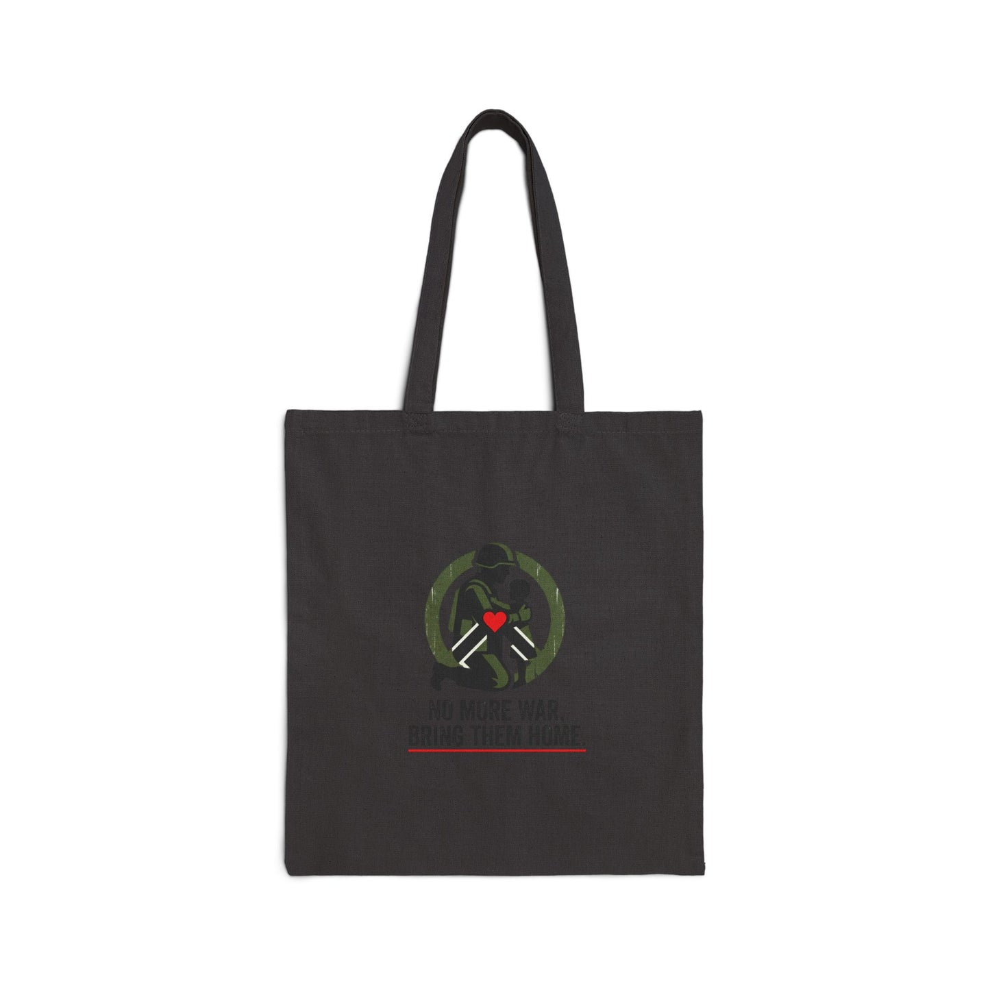 No More War Bring Them Home Tote | anti-war, peace, solidarity