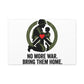 No More War Bring Them Home Canvas | Anti-War, Peace Protest