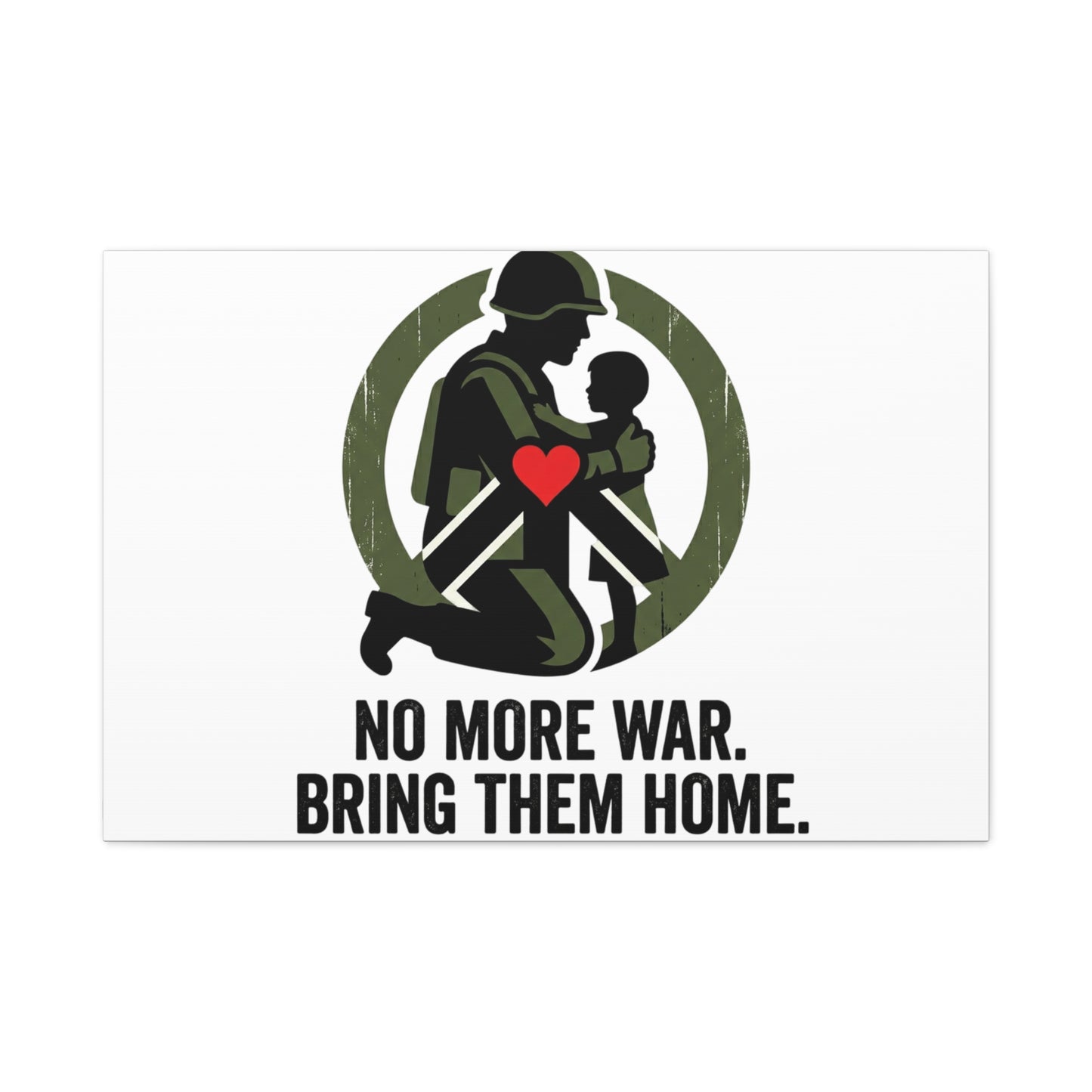 No More War Bring Them Home Canvas | Anti-War, Peace Protest