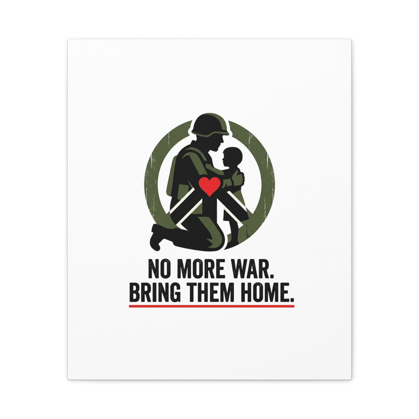 No More War Bring Them Home Canvas | Anti-War, Peace Protest