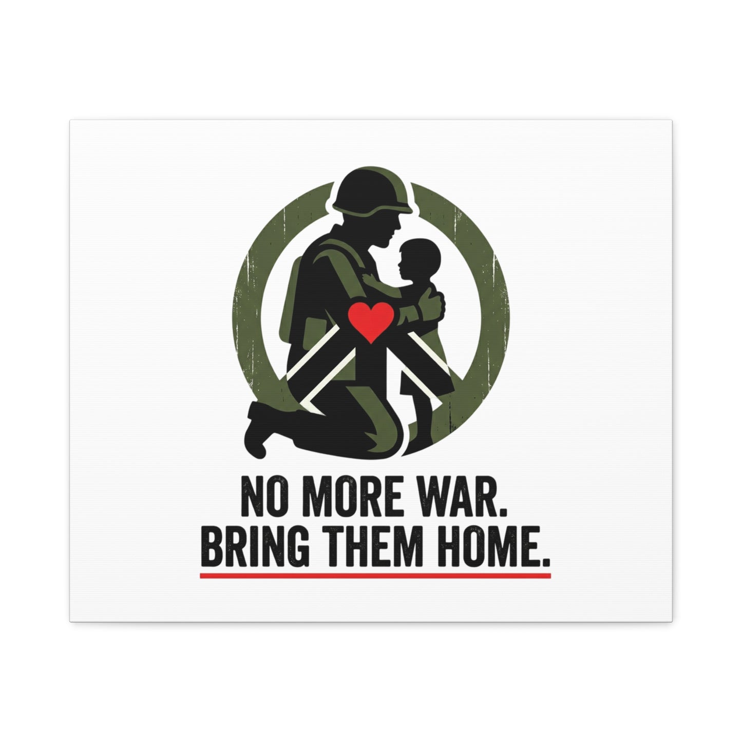 No More War Bring Them Home Canvas | Anti-War, Peace Protest