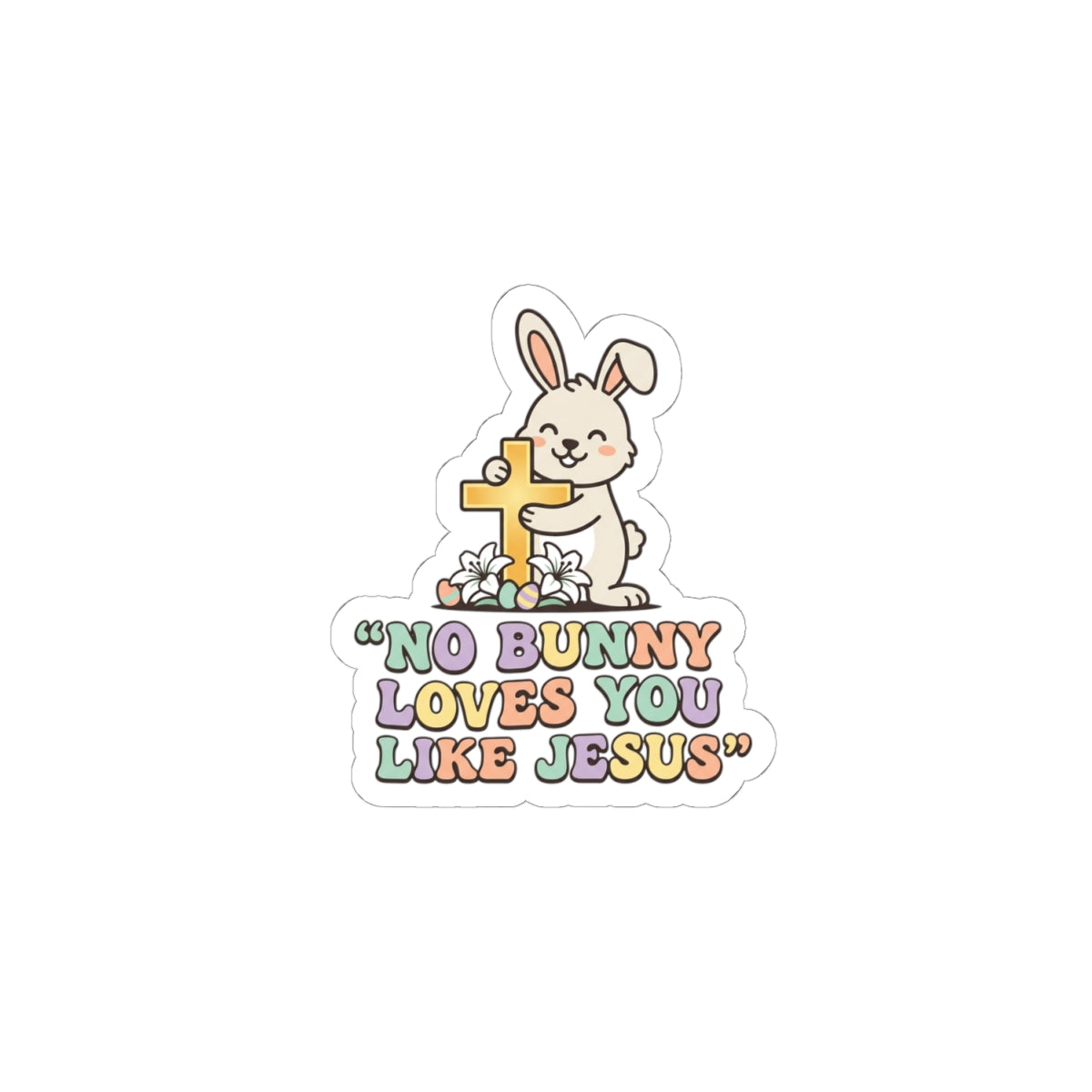 No Bunny Loves You Like Jesus Kiss-Cut Stickers | Easter Christian, Pastel Retro