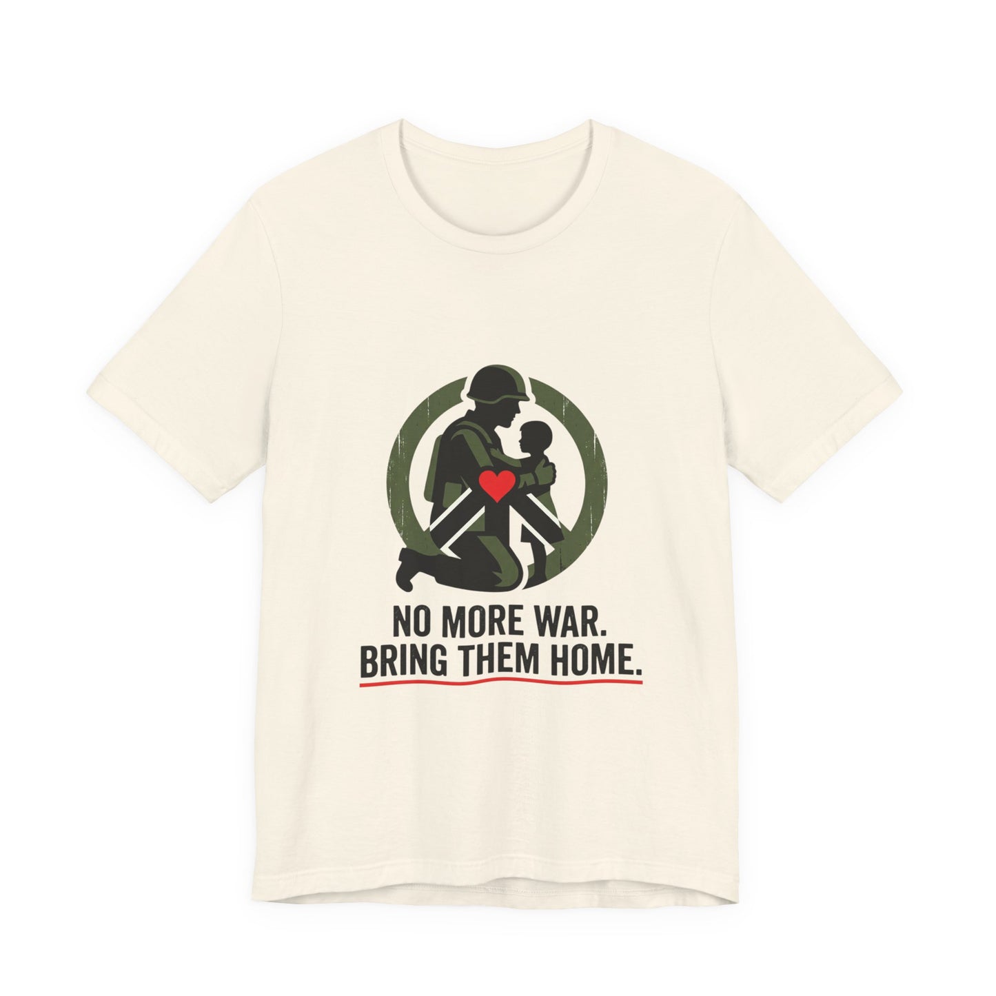 No More War, Bring Them Home Tee | peace, solidarity