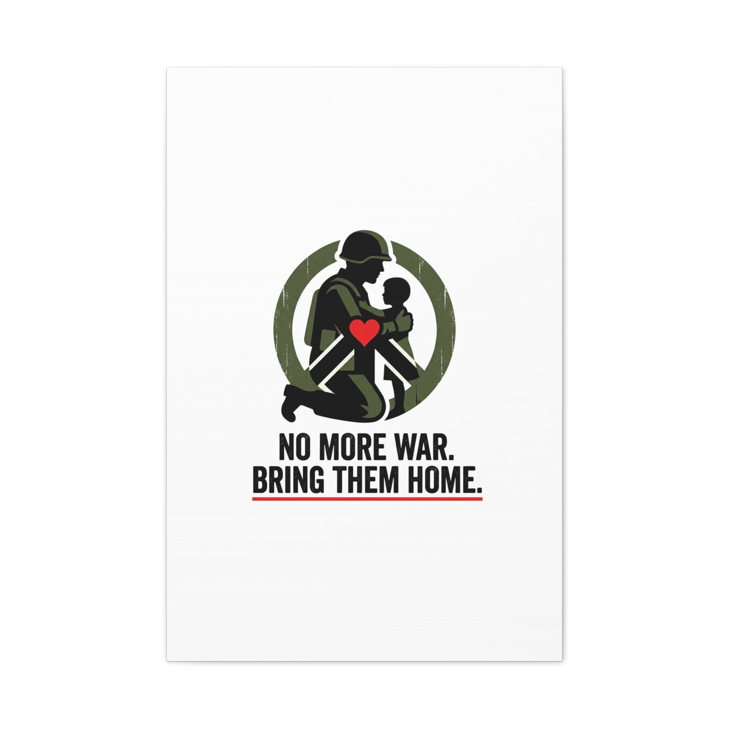 No More War Bring Them Home Canvas | Anti-War, Peace Protest