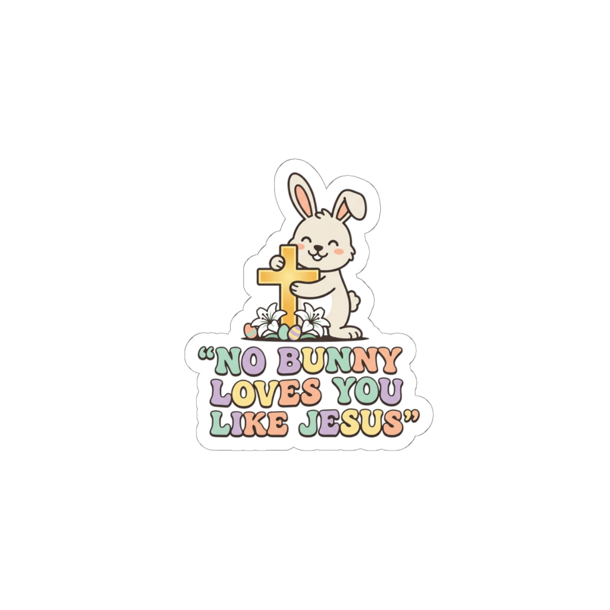 No Bunny Loves You Like Jesus Kiss-Cut Stickers | Easter Christian, Pastel Retro