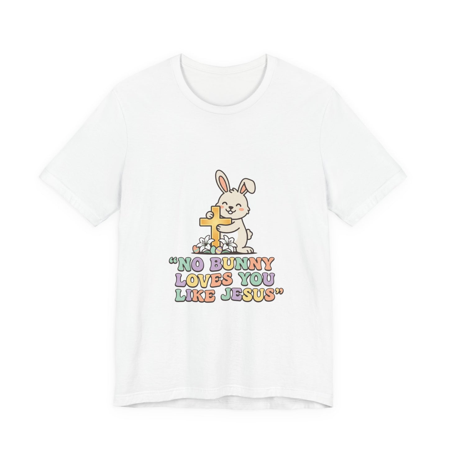 No Bunny Loves You Like Jesus T-Shirt | Easter Christian, Church Humor, Pastel Retro