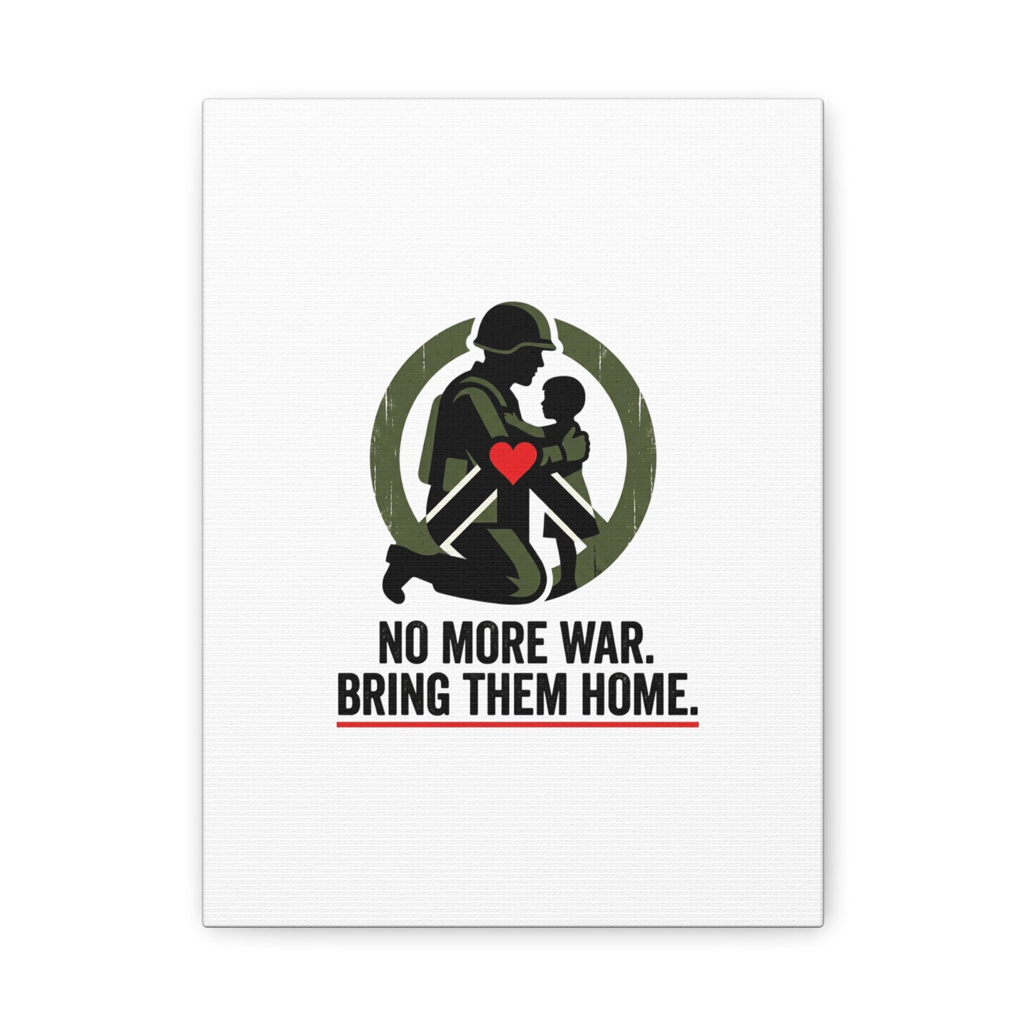 No More War Bring Them Home Canvas | Anti-War, Peace Protest