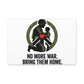 No More War Bring Them Home Canvas | Anti-War, Peace Protest