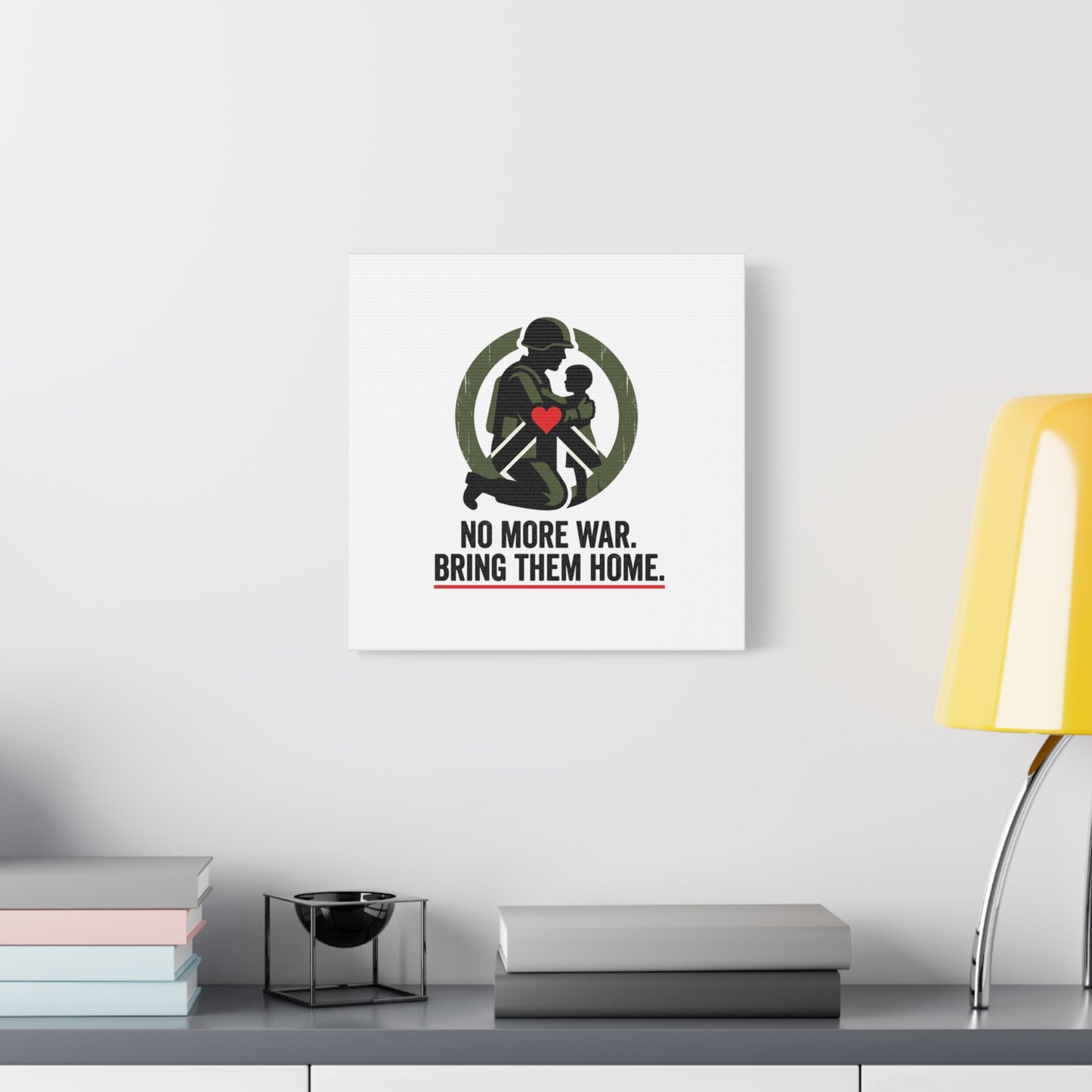 No More War Bring Them Home Canvas | Anti-War, Peace Protest