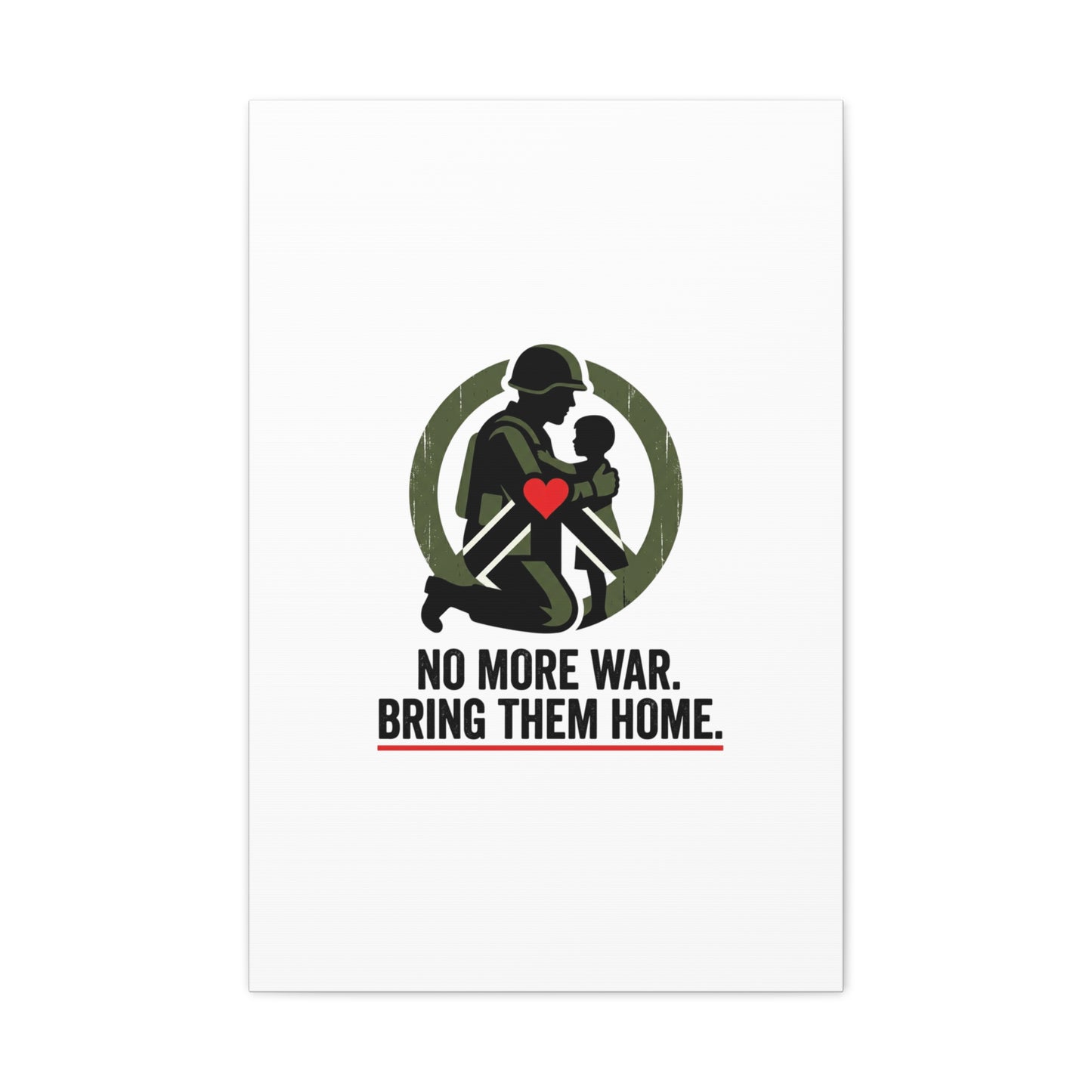 No More War Bring Them Home Canvas | Anti-War, Peace Protest