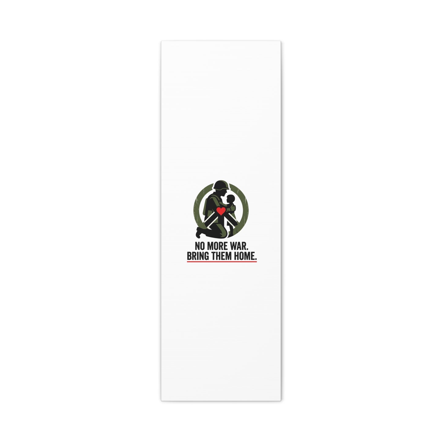 No More War Bring Them Home Canvas | Anti-War, Peace Protest