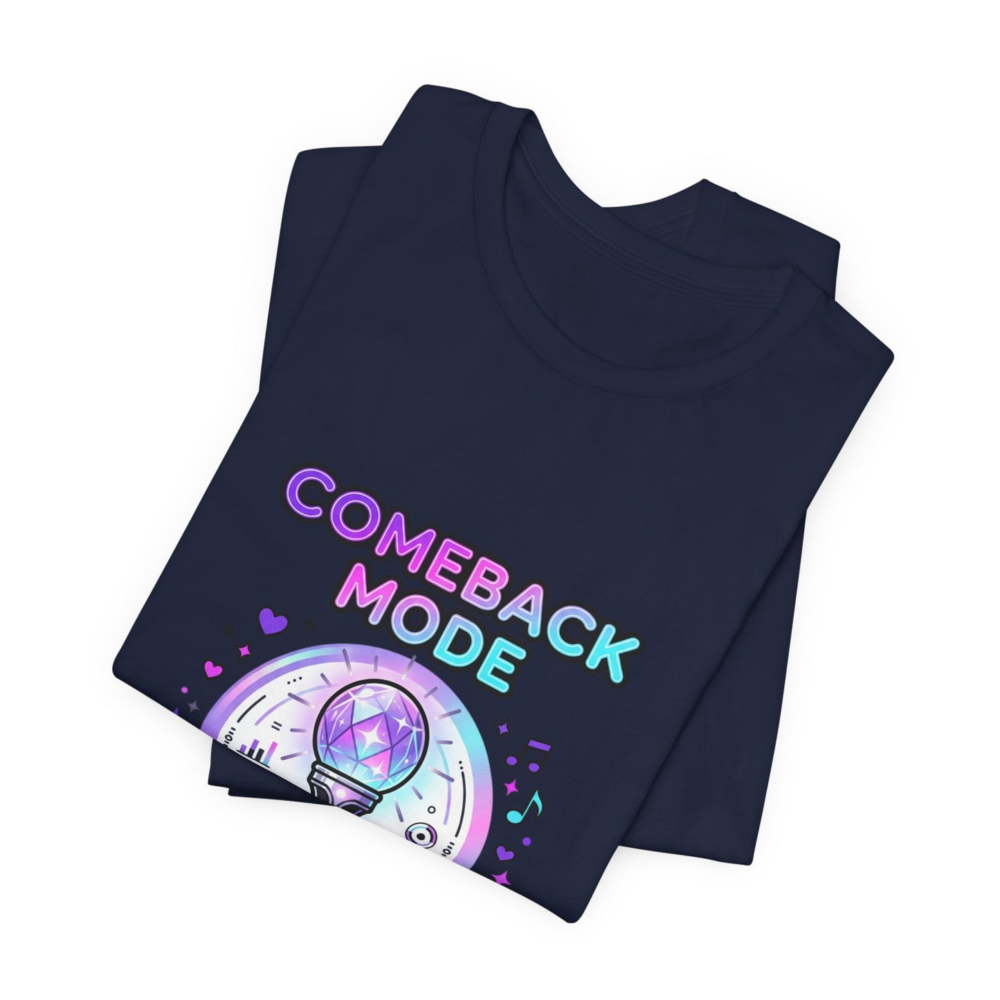 Comeback Mode On Tee | K-pop comeback, lightstick stan