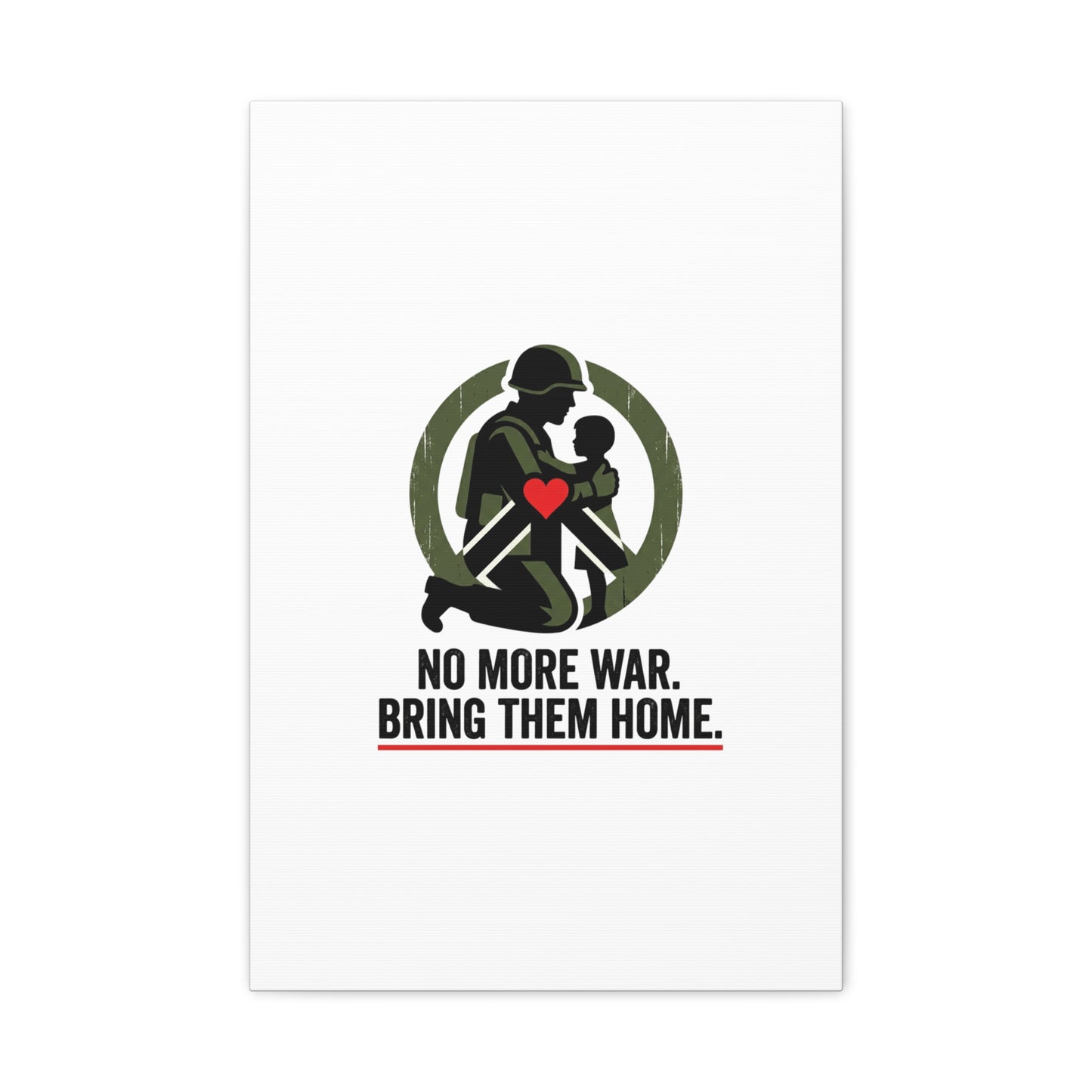 No More War Bring Them Home Canvas | Anti-War, Peace Protest