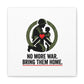 No More War Bring Them Home Canvas | Anti-War, Peace Protest
