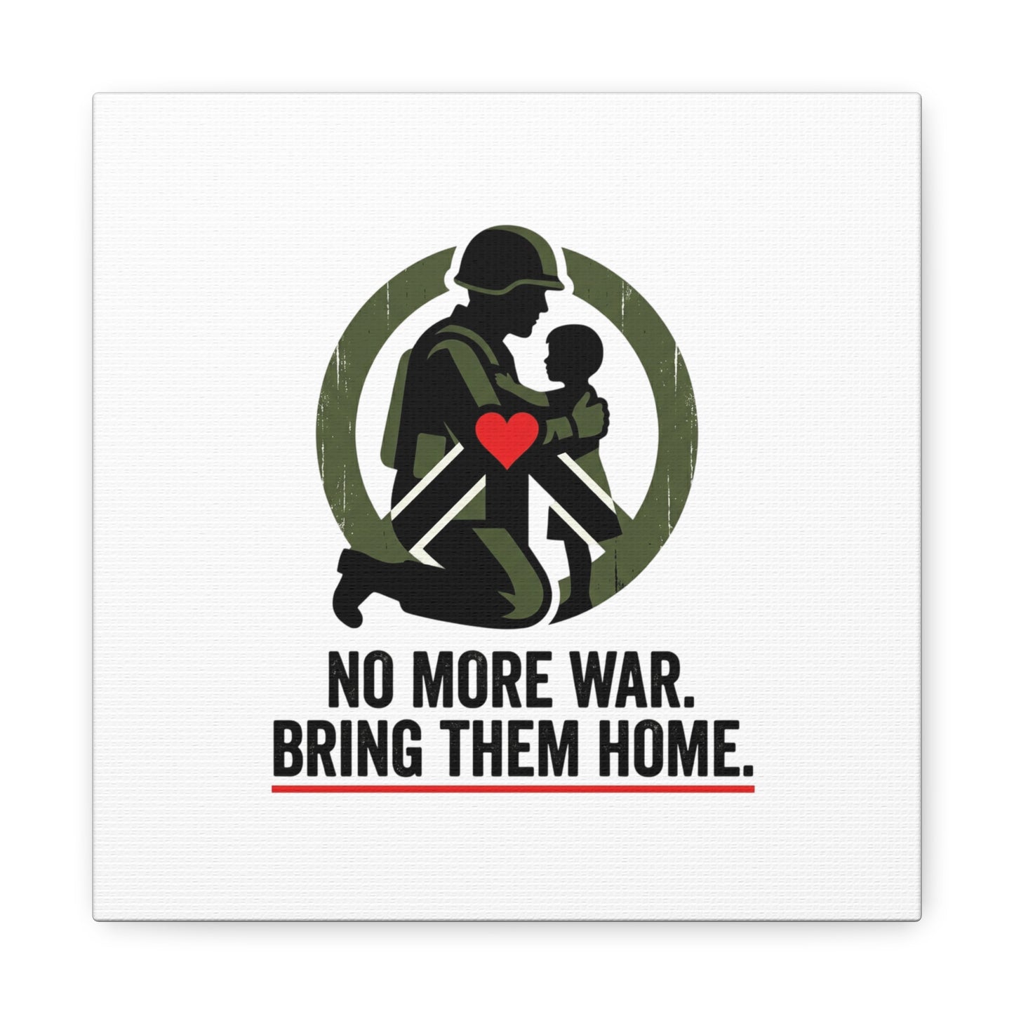 No More War Bring Them Home Canvas | Anti-War, Peace Protest