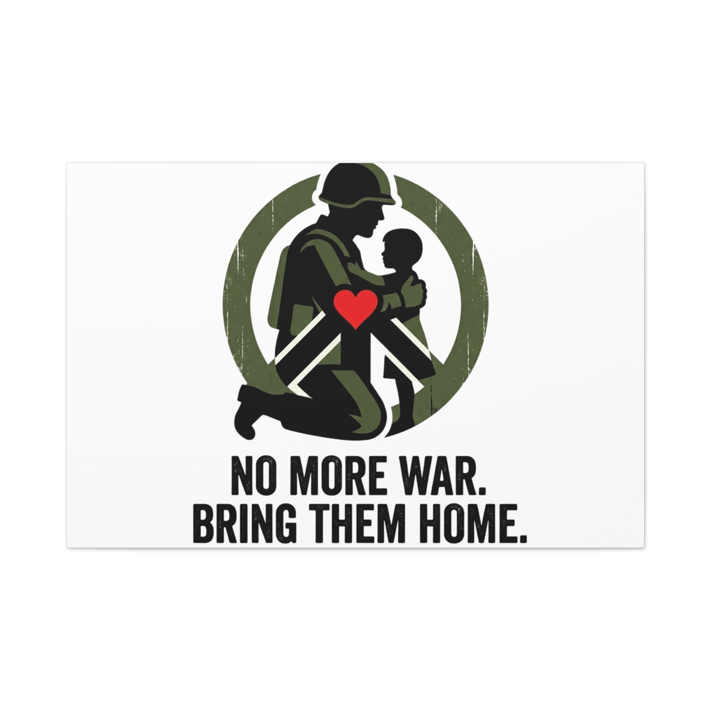 No More War Bring Them Home Canvas | Anti-War, Peace Protest