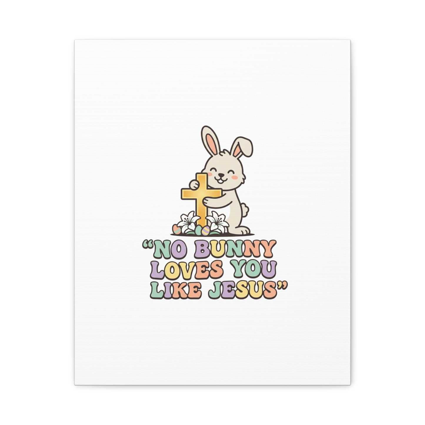 No Bunny Loves You Like Jesus Canvas | Easter Christian, Pastel Retro