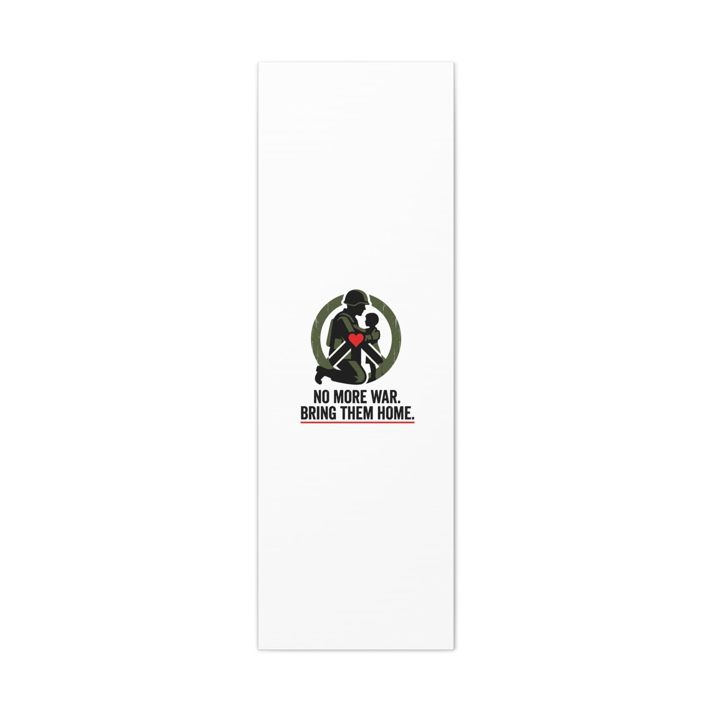 No More War Bring Them Home Canvas | Anti-War, Peace Protest