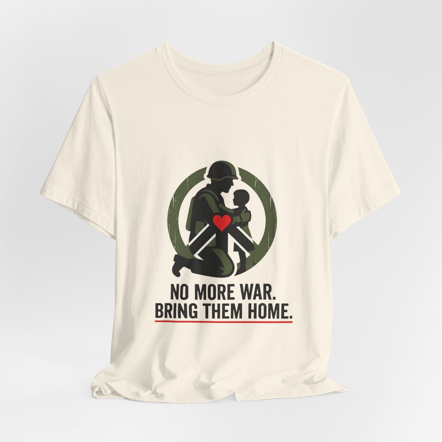 No More War, Bring Them Home Tee | peace, solidarity