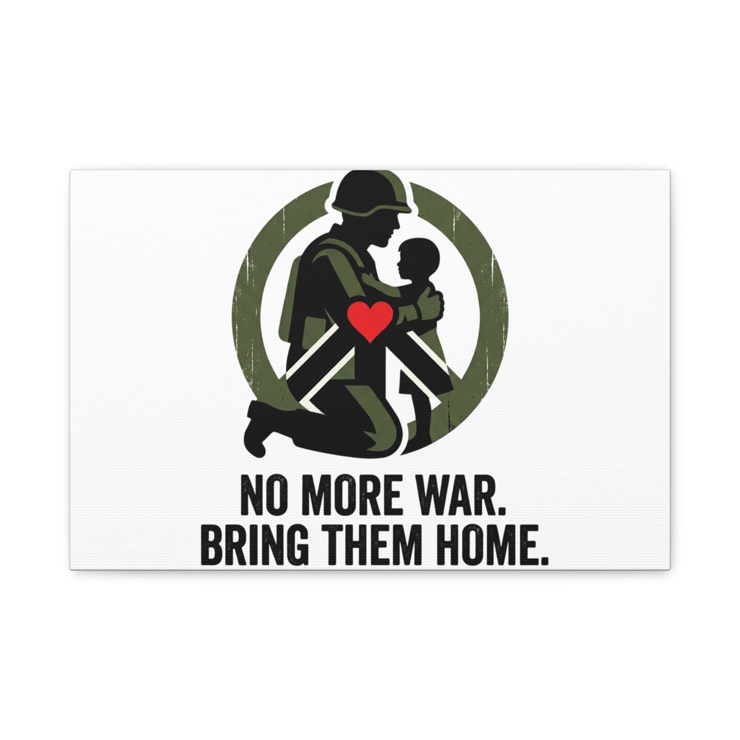 No More War Bring Them Home Canvas | Anti-War, Peace Protest