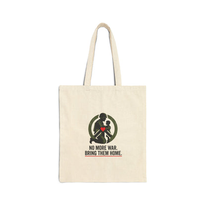 No More War Bring Them Home Tote | anti-war, peace, solidarity