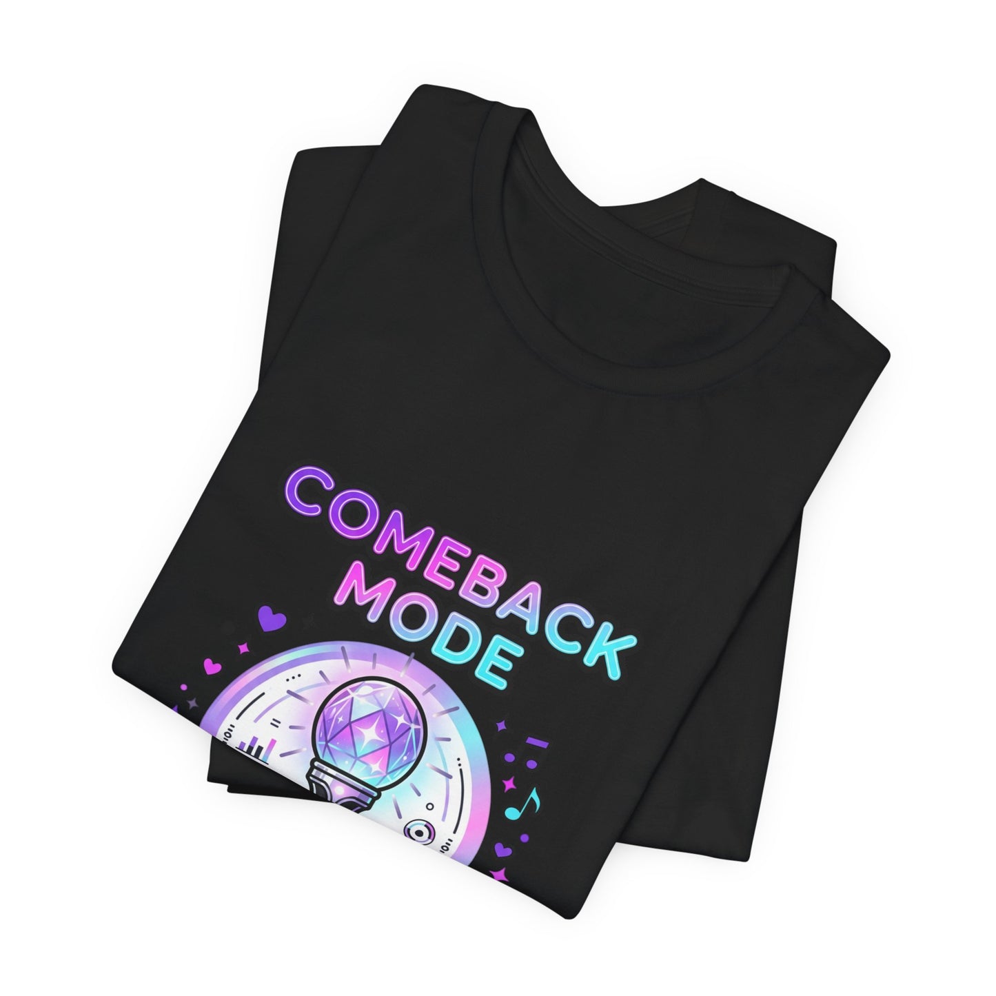 Comeback Mode On Tee | K-pop comeback, lightstick stan