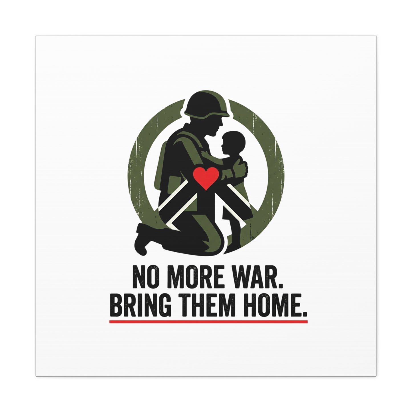 No More War Bring Them Home Canvas | Anti-War, Peace Protest