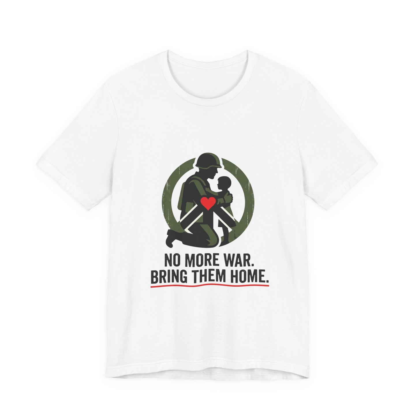 No More War, Bring Them Home Tee | peace, solidarity