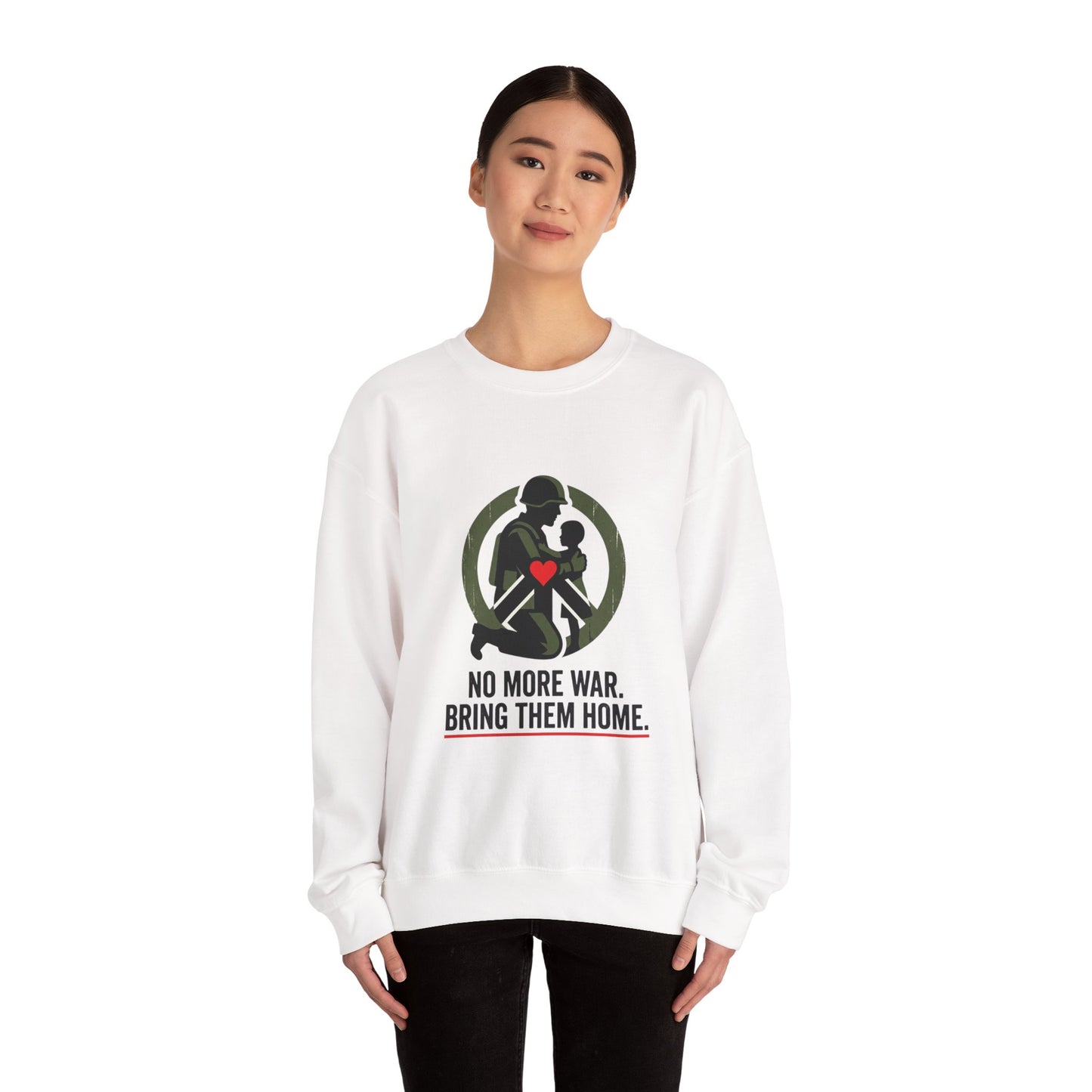 No More War Bring Them Home Sweatshirt | anti-war, peace