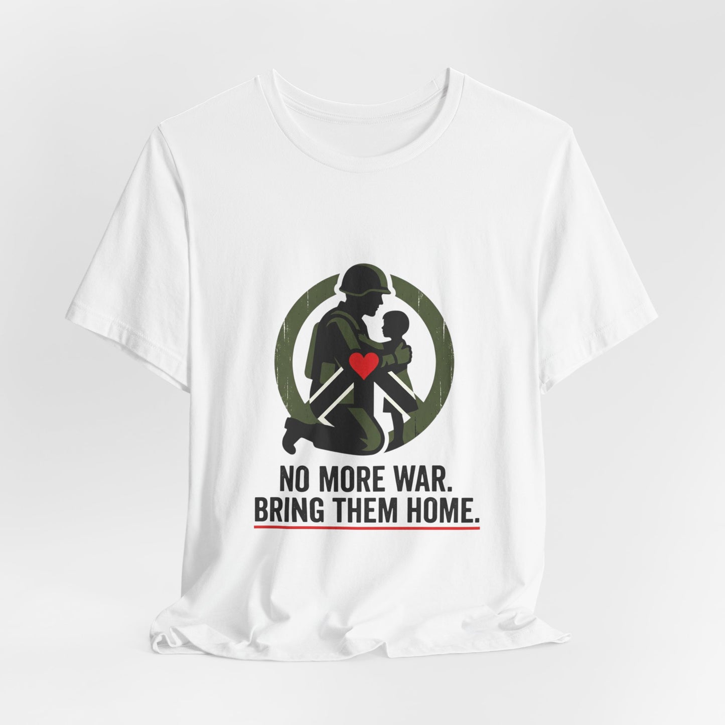 No More War, Bring Them Home Tee | peace, solidarity