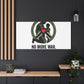 No More War Bring Them Home Canvas | Anti-War, Peace Protest