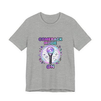 Comeback Mode On Tee | K-pop comeback, lightstick stan