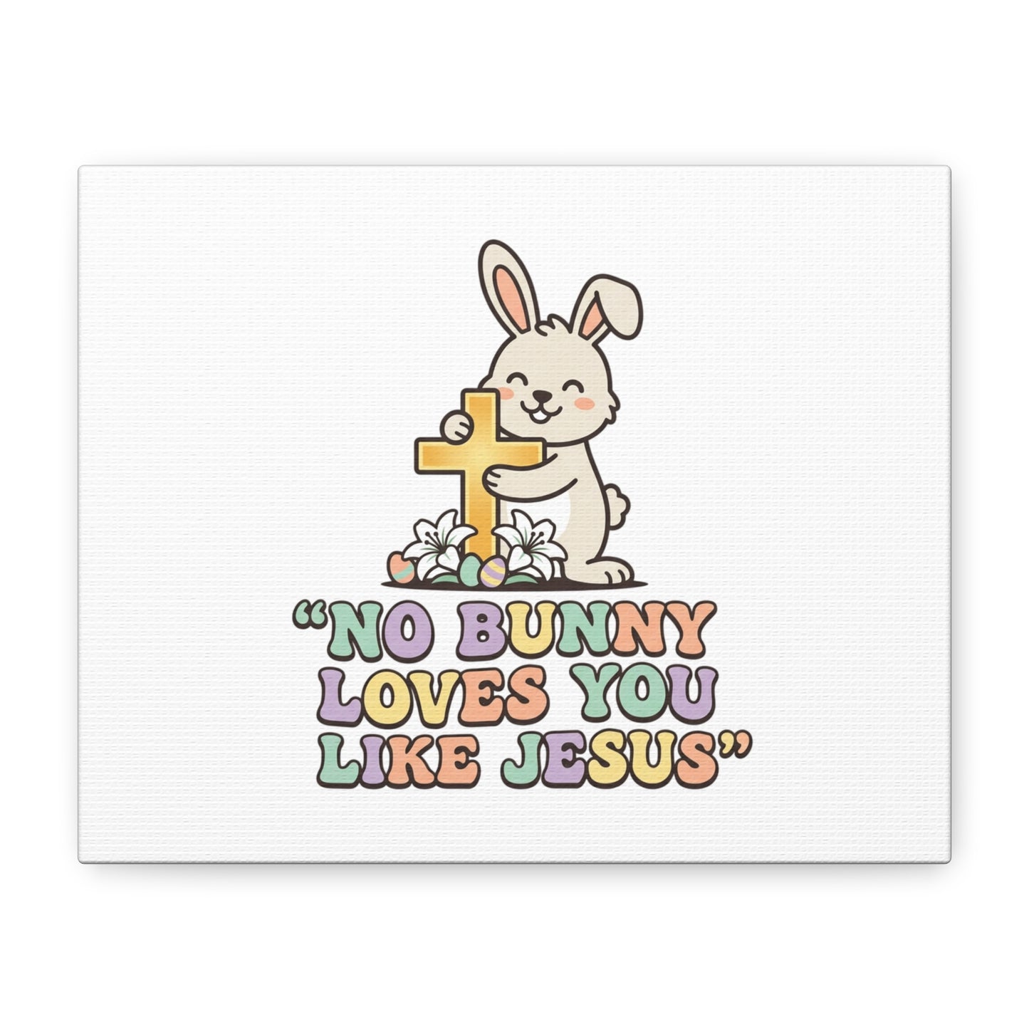 No Bunny Loves You Like Jesus Canvas | Easter Christian, Pastel Retro