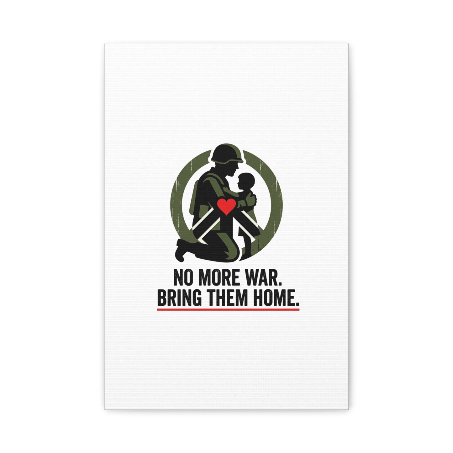 No More War Bring Them Home Canvas | Anti-War, Peace Protest