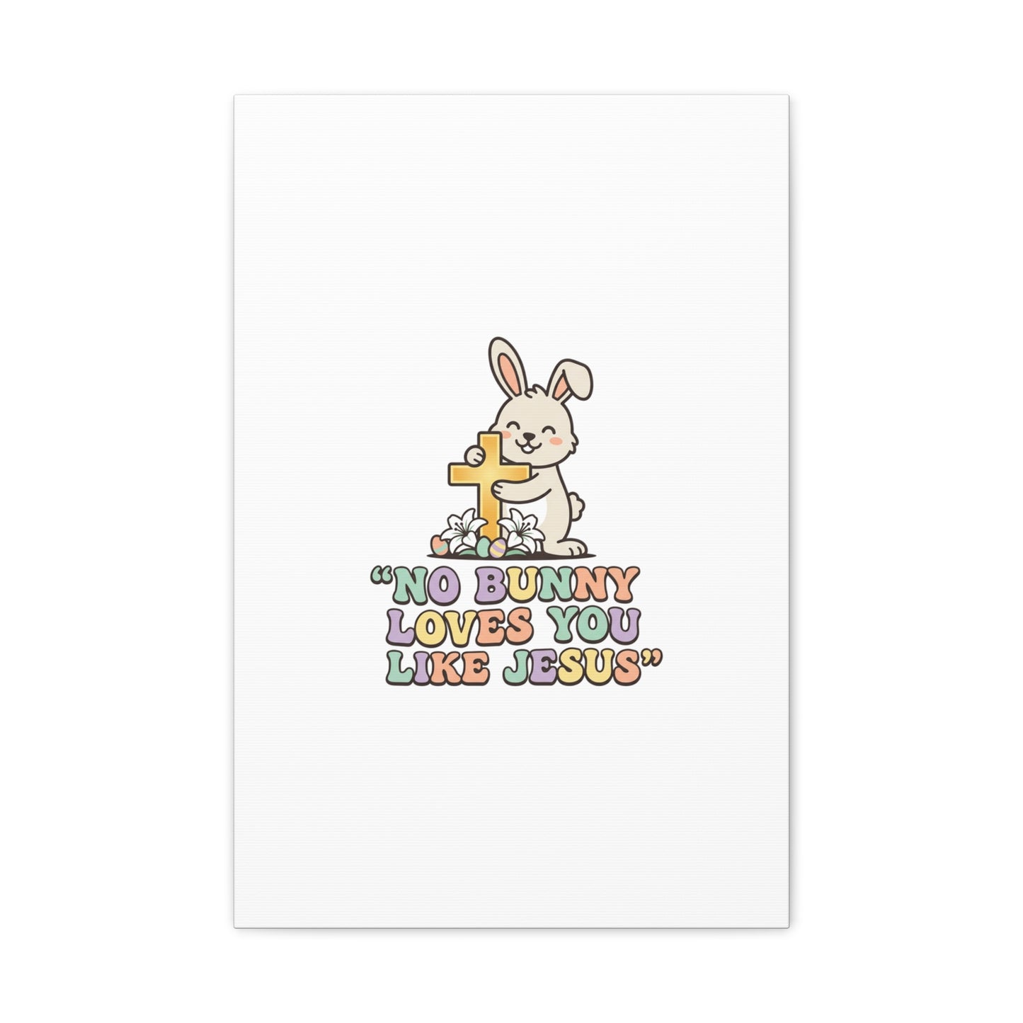 No Bunny Loves You Like Jesus Canvas | Easter Christian, Pastel Retro