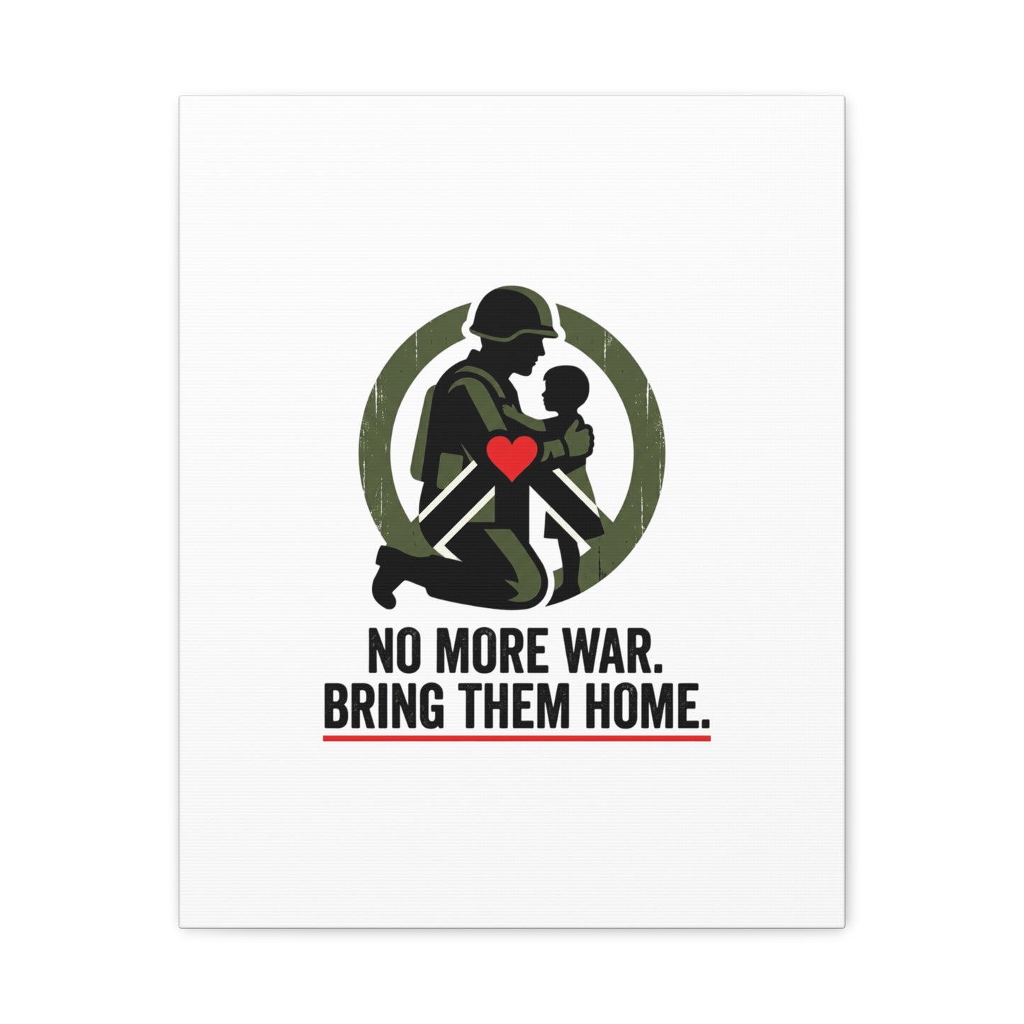 No More War Bring Them Home Canvas | Anti-War, Peace Protest