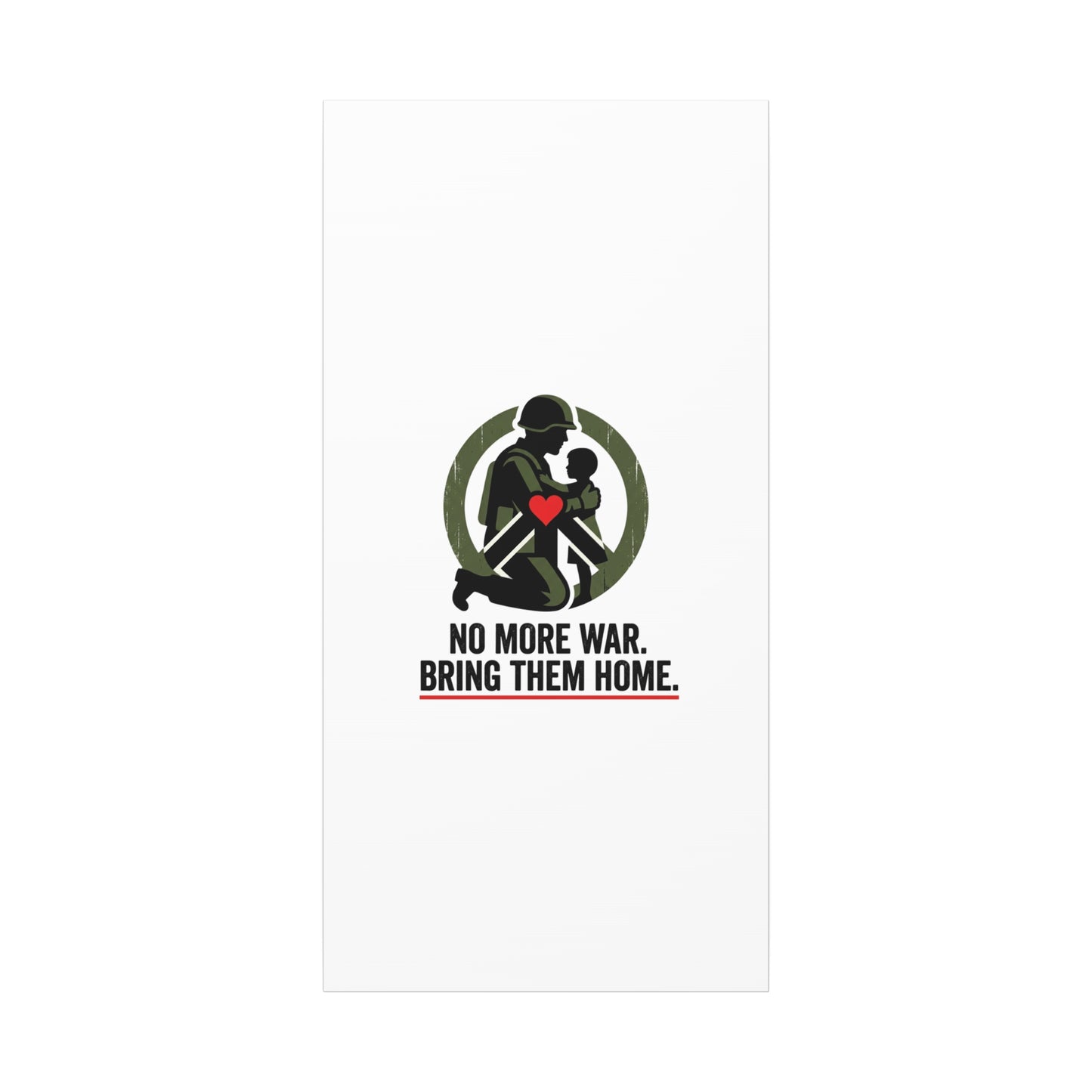 No More War Bring Them Home Canvas | Anti-War, Peace Protest