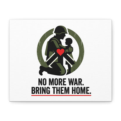 No More War Bring Them Home Canvas | Anti-War, Peace Protest