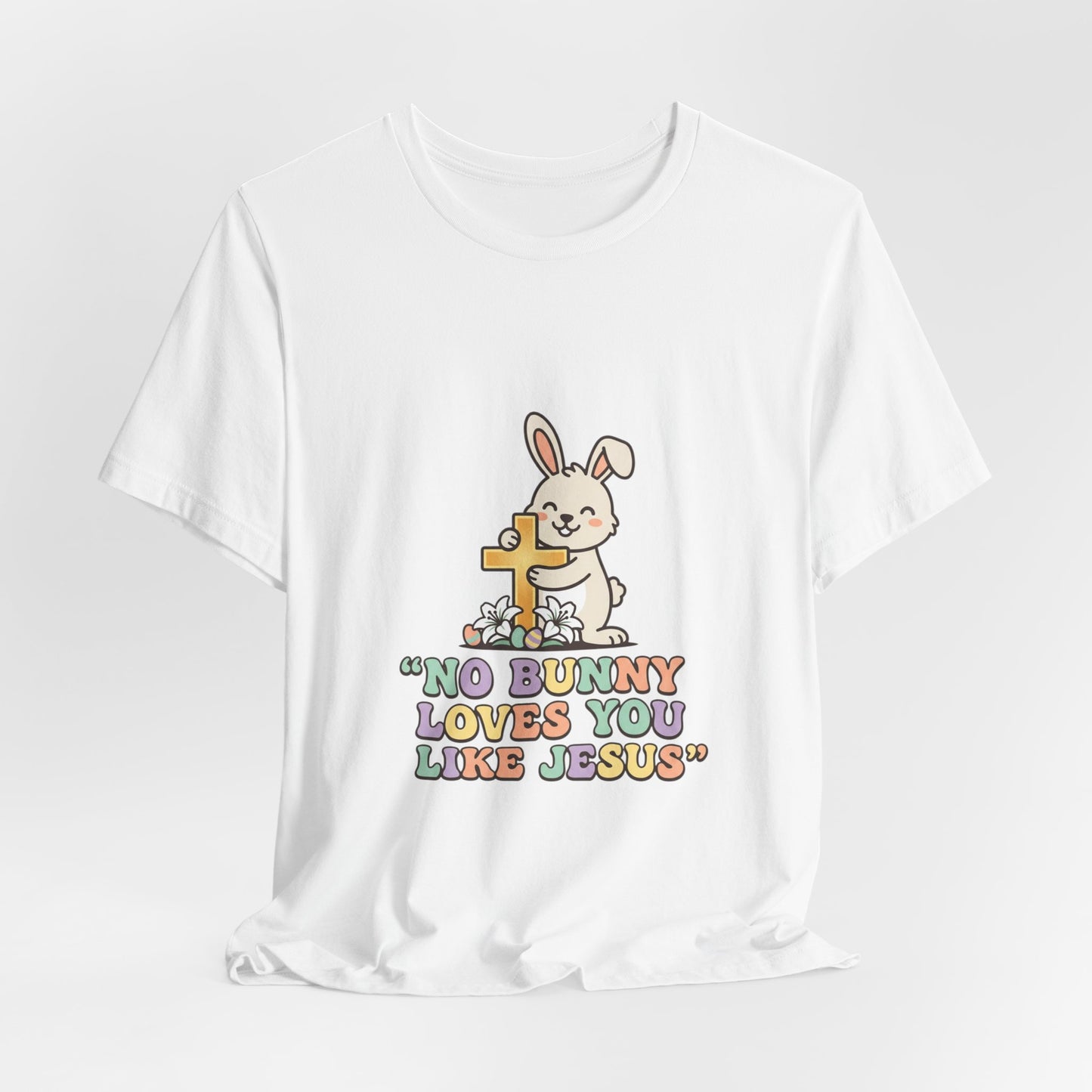 No Bunny Loves You Like Jesus T-Shirt | Easter Christian, Church Humor, Pastel Retro