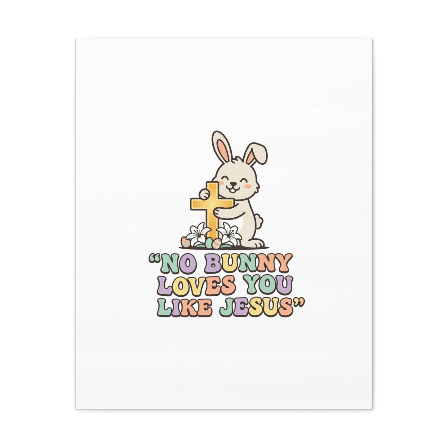 No Bunny Loves You Like Jesus Canvas | Easter Christian, Pastel Retro